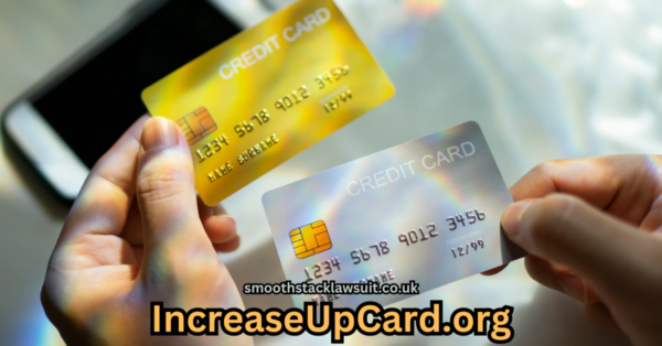 Leveraging IncreaseUpCard.org to Strengthen Your Credit Score