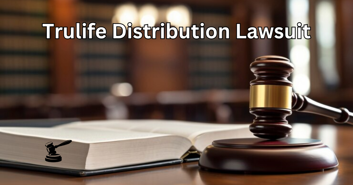 Trulife Distribution Lawsuit A Family Feud in the Health Industry